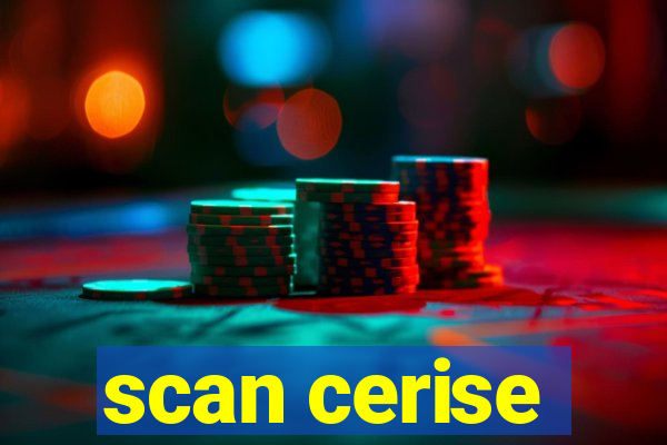 scan cerise